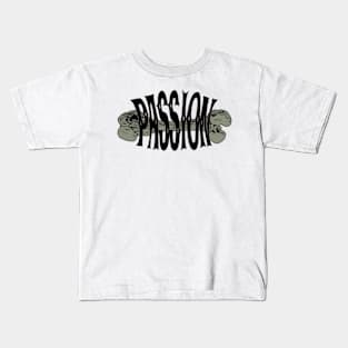 PASSION TSHIRT Kids T-Shirt